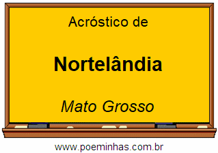 Acróstico da Cidade Nortelândia