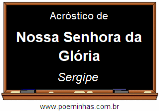 Acróstico da Cidade Nossa Senhora da Glória