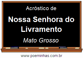 Acróstico da Cidade Nossa Senhora do Livramento