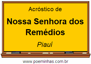 Acróstico da Cidade Nossa Senhora dos Remédios