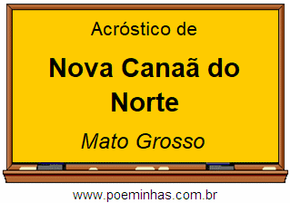 Acróstico da Cidade Nova Canaã do Norte