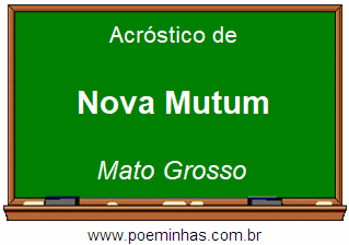 Acróstico da Cidade Nova Mutum