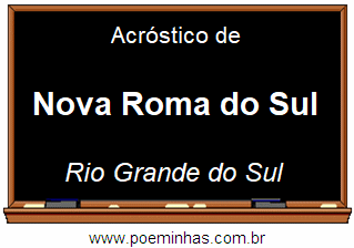 Acróstico da Cidade Nova Roma do Sul