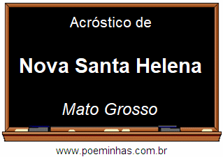 Acróstico da Cidade Nova Santa Helena