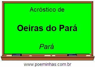 Acróstico da Cidade Oeiras do Pará