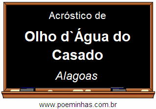 Acróstico da Cidade Olho d`Água do Casado