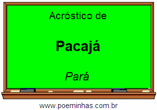 Acróstico da Cidade Pacajá