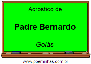 Acróstico da Cidade Padre Bernardo