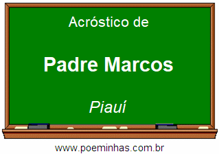 Acróstico da Cidade Padre Marcos