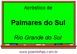 Acróstico da Cidade Palmares do Sul