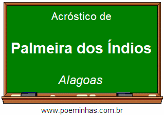 Acróstico da Cidade Palmeira dos Índios