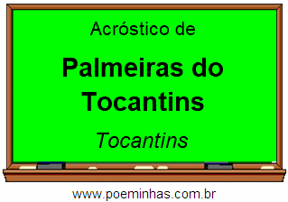 Acróstico da Cidade Palmeiras do Tocantins