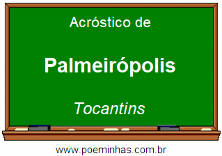 Acróstico da Cidade Palmeirópolis