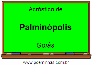 Acróstico da Cidade Palminópolis