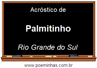 Acróstico da Cidade Palmitinho