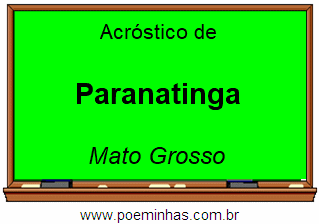 Acróstico da Cidade Paranatinga