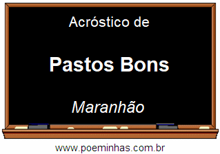 Acróstico da Cidade Pastos Bons