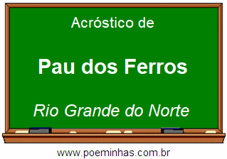 Acróstico da Cidade Pau dos Ferros