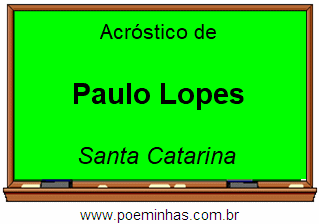 Acróstico da Cidade Paulo Lopes