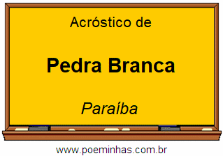 Acróstico da Cidade Pedra Branca