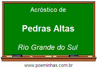 Acróstico da Cidade Pedras Altas