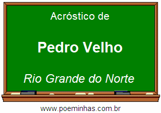 Acróstico da Cidade Pedro Velho