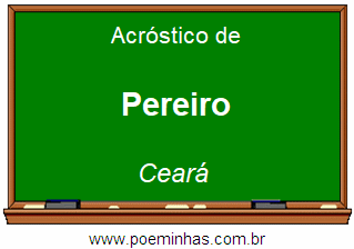 Acróstico da Cidade Pereiro