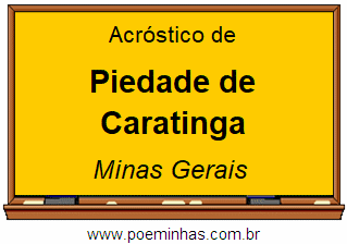 Acróstico da Cidade Piedade de Caratinga