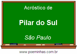 Acróstico da Cidade Pilar do Sul