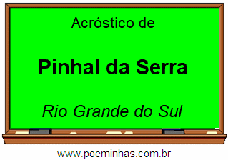 Acróstico da Cidade Pinhal da Serra