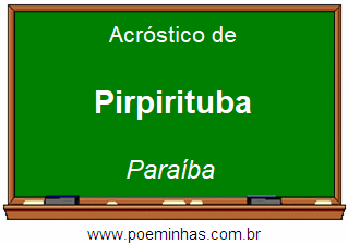 Acróstico da Cidade Pirpirituba