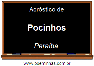 Acróstico da Cidade Pocinhos