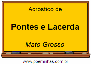 Acróstico da Cidade Pontes e Lacerda