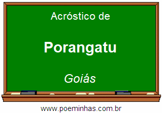 Acróstico da Cidade Porangatu