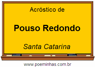 Acróstico da Cidade Pouso Redondo