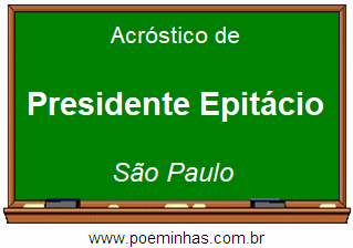 Acróstico da Cidade Presidente Epitácio