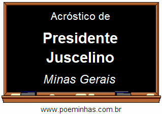 Acróstico da Cidade Presidente Juscelino