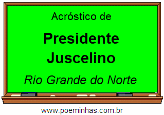 Acróstico da Cidade Presidente Juscelino