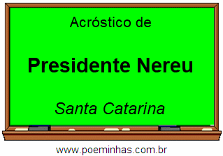 Acróstico da Cidade Presidente Nereu