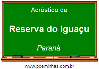 Acróstico da Cidade Reserva do Iguaçu