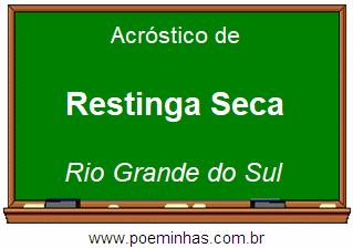 Acróstico da Cidade Restinga Seca