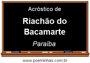 Acróstico da Cidade Riachão do Bacamarte