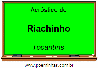 Acróstico da Cidade Riachinho