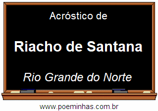 Acróstico da Cidade Riacho de Santana