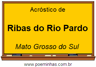 Acróstico da Cidade Ribas do Rio Pardo