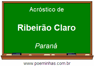 Acróstico da Cidade Ribeirão Claro