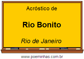 Acróstico da Cidade Rio Bonito