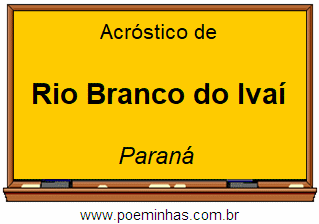 Acróstico da Cidade Rio Branco do Ivaí