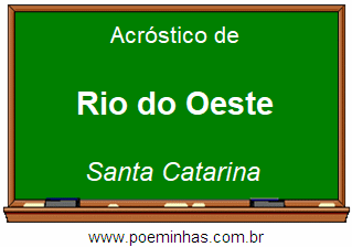 Acróstico da Cidade Rio do Oeste