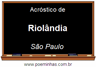 Acróstico da Cidade Riolândia